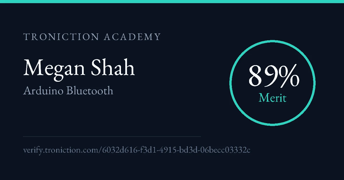 A Troniction Academy certificate card: the holder's name, Arduino Bluetooth, 89% Merit, and a verify.troniction.com link